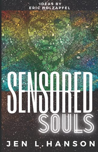 Sensored Souls The Secret Life of a Mind-Hacking Neuroscientist