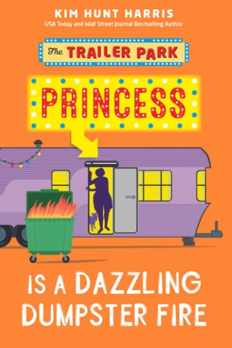 The Trailer Park Princess is a Dazzling Dumpster Fire