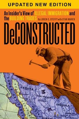 Deconstructed: An Insiders View of Illegal Immigration and the Building Trades