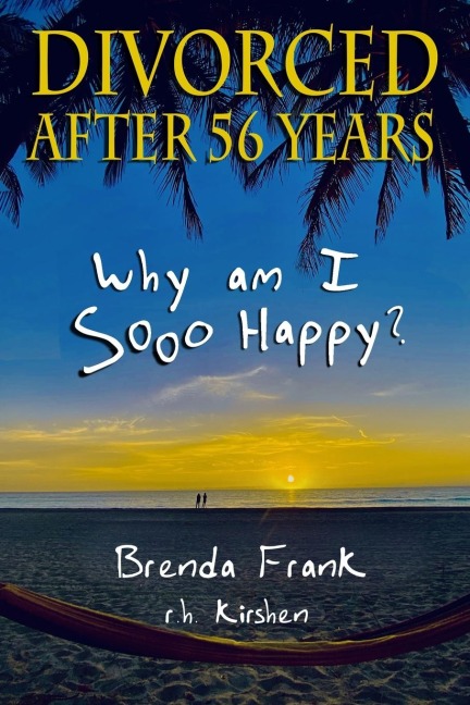 Divorced After 56 Years: Why Am I Sooo Happy?
