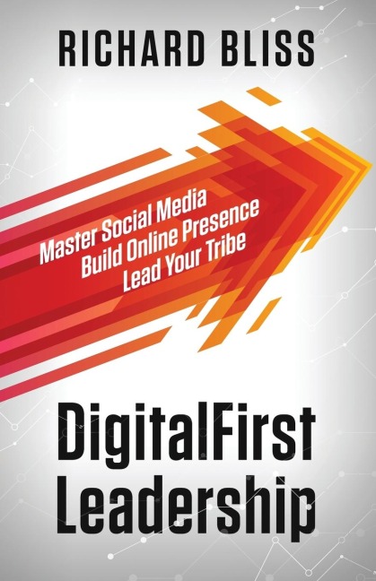 DigitalFirst Leadership: Master Social Media | Build Online Presence | Lead Your Tribe