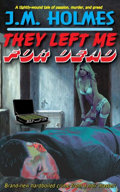 They Left Me For Dead