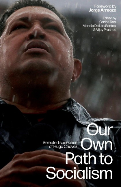 Our Own Path to Socialism: Selected Speeches of Hugo Chávez