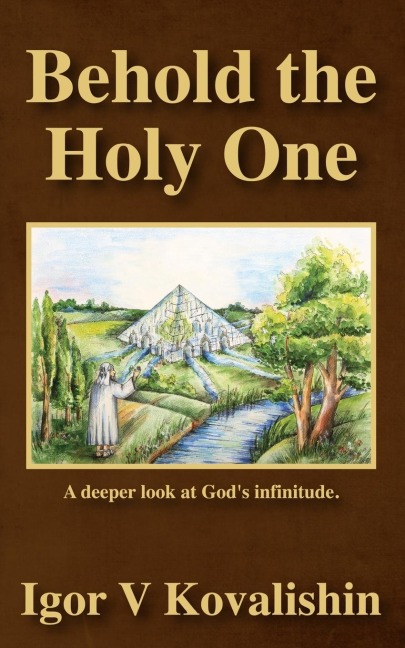 Behold the Holy One: a deeper look at Gods infinitude