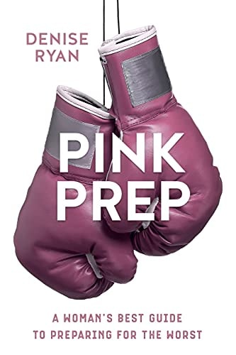 Pink Prep A Woman's Best Guide to Preparing for the Worst