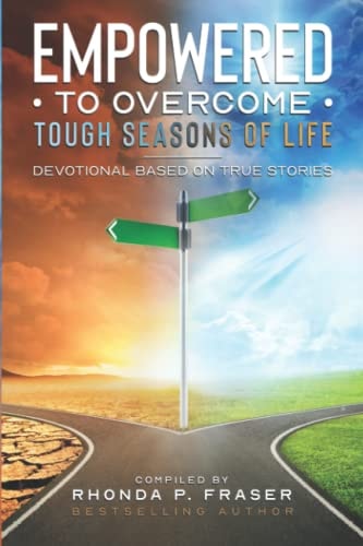 Empowered to Overcome Tough Seasons of Life Devotional Based on True Stories