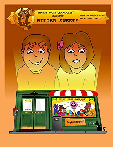 Mighty Mouth Chronicles Bitter Sweets