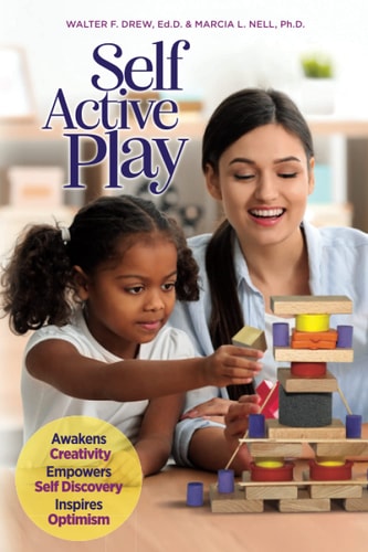Self Active Play Awakens Creativity, Empowers Self Discovery, Inspires Optimism