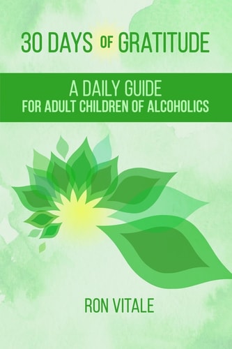 30 Days of Gratitude A Daily Guide for Adult Children of Alcoholics