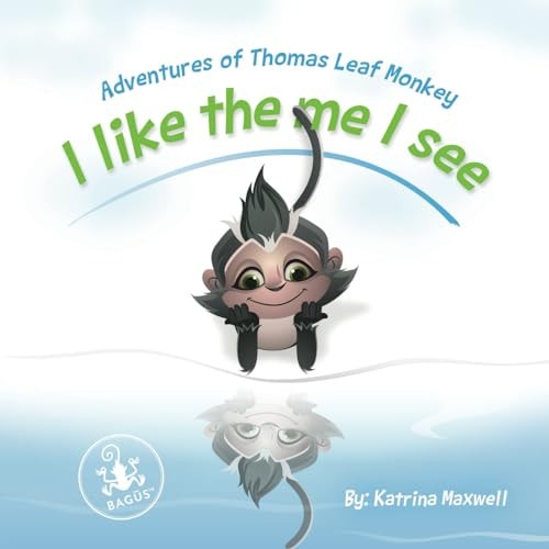 I Like the Me I See Adventures of Thomas Leaf Monkey