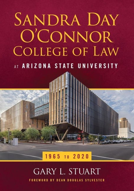 The Sandra Day OConnor College of Law at Arizona State University: 1965 to 2020