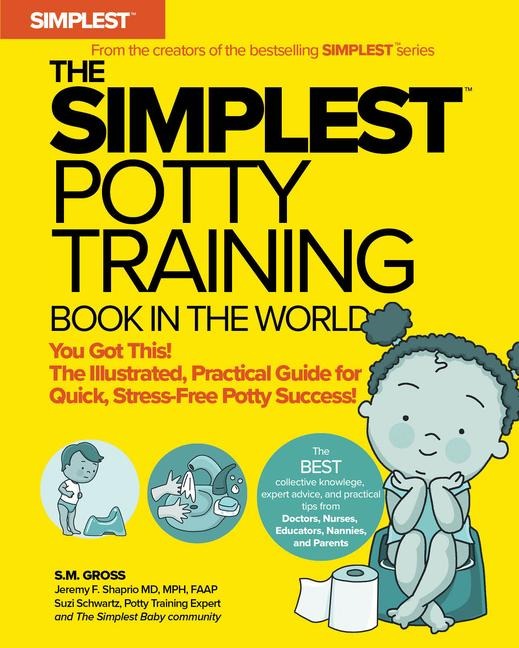 The Simplest Potty-Training Book in the World: You Got This! The Illustrated, Grab-and-Do Guide for Stress-Free Potty Success