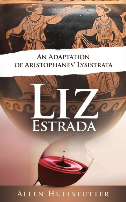 Liz Estrada: An Adaptation of Aristophanes Lysistrata