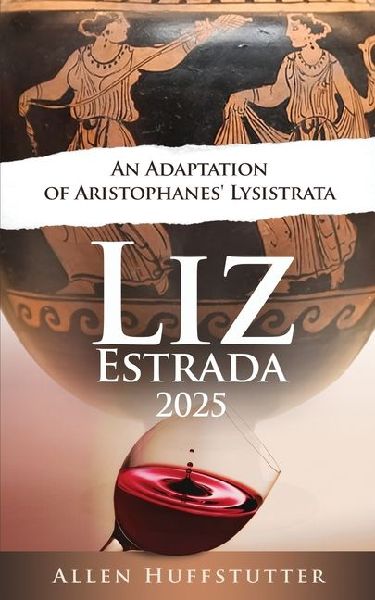 Liz Estrada 2025, An Adaption of Aristophanes Lysistrata