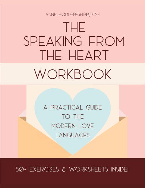 The Speaking from the Heart Workbook: A Practical Guide to the Modern Love Languages