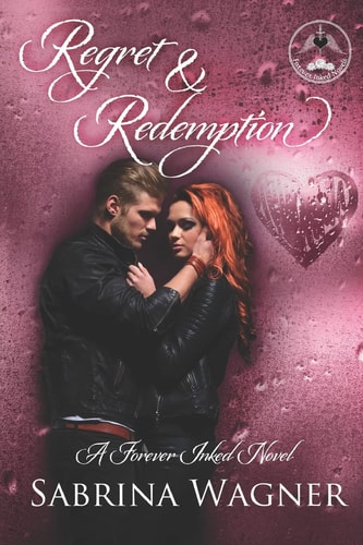 Regret and Redemption A Forever Inked Novel #4