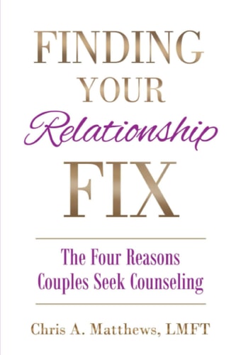 Finding Your Relationship Fix The Four Reasons Couples Seek Counseling
