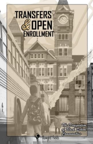 Transfers & Open Enrollment The Denigration of Black School Communities