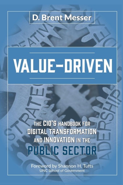 Value-Driven: The CIOs Handbook for Digital Transformation and Innovation in the Public Sector