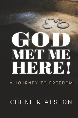 God Met Me Here! A Journey to Freedom