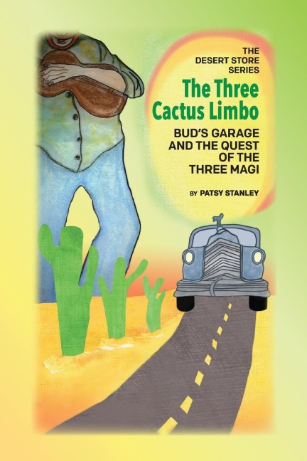 The Three Cactus Limbo  Buds Garage and the Quest of the Three Magi