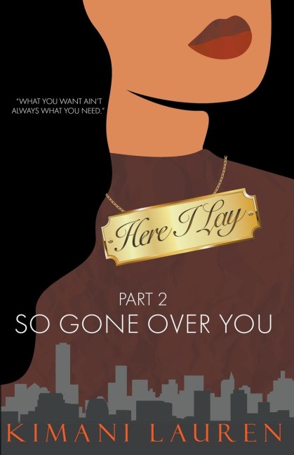 Here I Lay Part 2: So Gone Over You