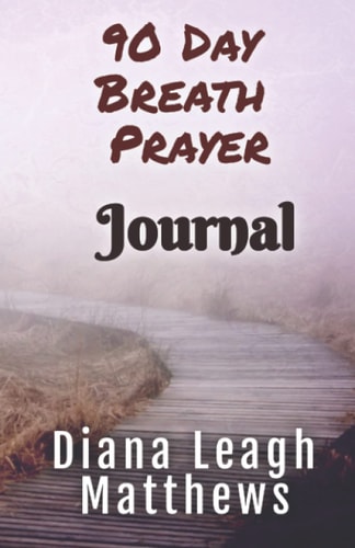 90 Day Breath Prayer Journal
