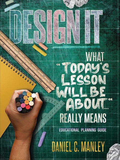Design It: What Todays Lesson Will Be About... Really Means