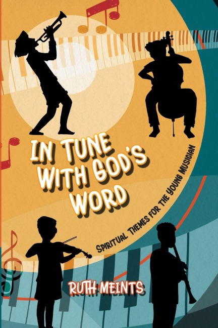 In Tune With Gods Word: Spiritual Themes for the Young Musician