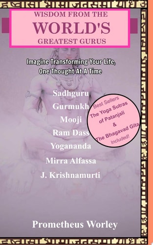 Wisdom From The World's Greatest Gurus Imagine Transforming Your Life, One Thought At A Time