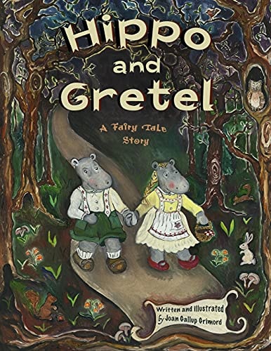 Hippo and Gretel A Fairy Tale Story