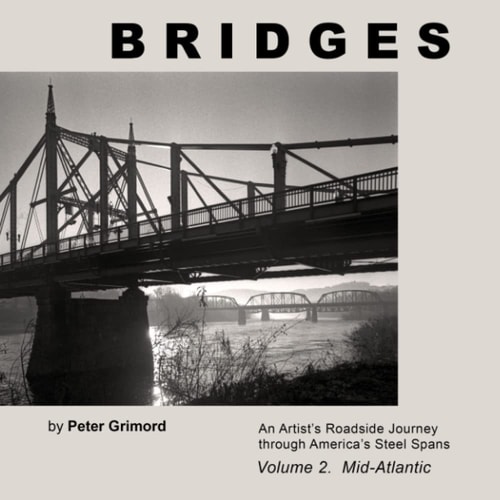 Bridges Volume 2 Mid-Atlantic An Artist's Roadside Journey Through America's Steel Spans