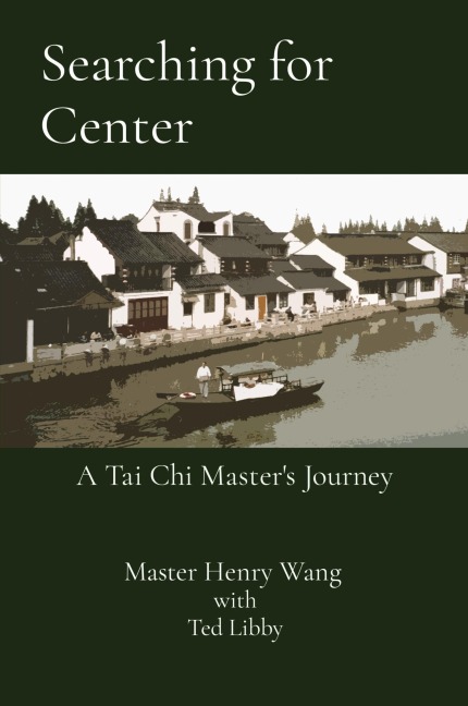 Searching for Center: A Tai Chi Masters Journey