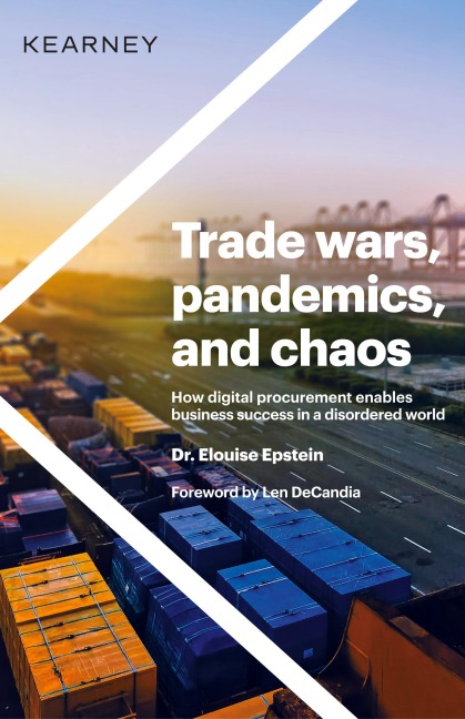 Trade wars, pandemics, and chaos: How digital procurement enables business success in a disordered world