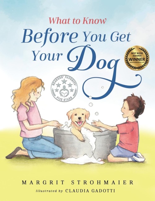 What to Know Before You Get Your Dog: For Every Kid Who's Begging for a Puppy - Children Ages 3 and Up