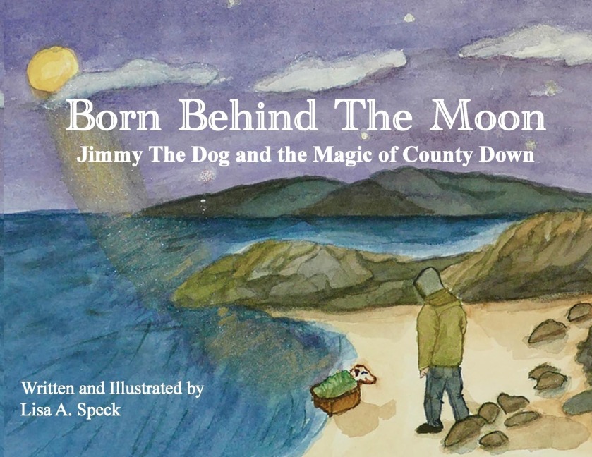 Born Behind The Moon: Jimmy The Dog and the Magic of County Down