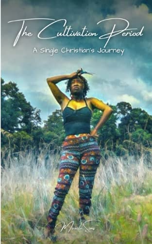 The Cultivation Period A Single Christian's Journey
