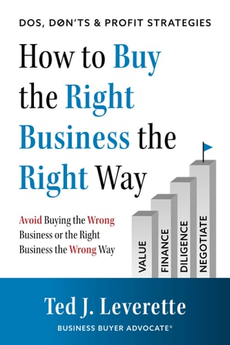 How to Buy the Right Business the Right Way Avoid Buying the Wrong Business Or the Right Business the Wrong Way