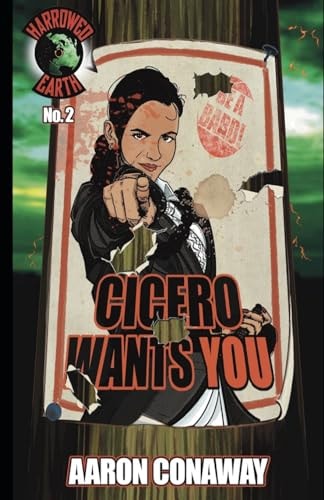 Cicero Wants You Harrowed Earth Book Two