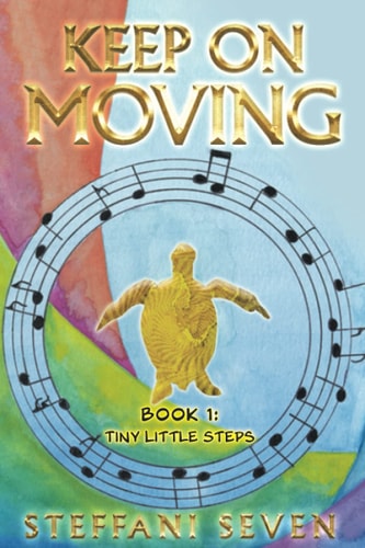 Keep On Moving Tiny Little Steps