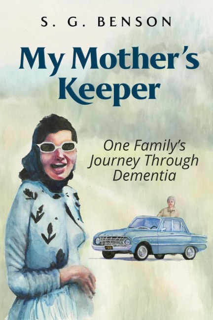 My Mothers Keeper: One familys journey through dementia