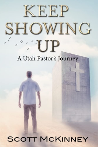 Keep Showing Up A Utah Pastor's Journey