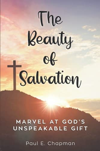 The Beauty of Salvation Marvel At God's Unspeakable Gift