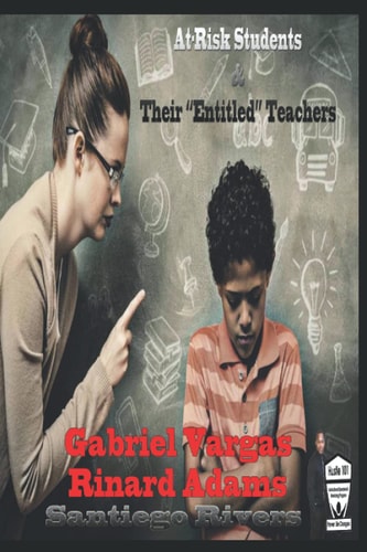 At-risk Students and Their Entitled Teachers