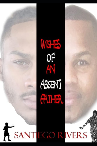 Wishes of an Absent Father (My Truth)