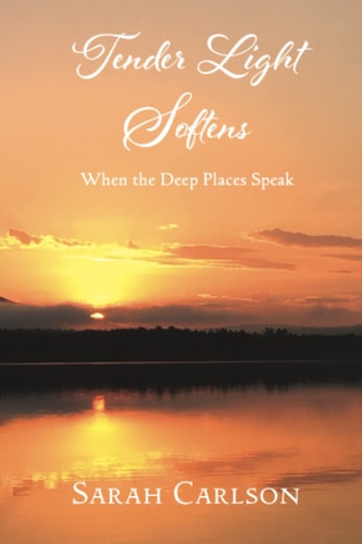 Tender Light Softens When the Deep Places Speak