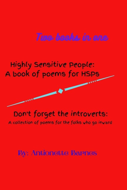 Highly Sensitive People: A book of poems for HSPs/Dont forget the introverts: A collection of poems for the folks who go inward