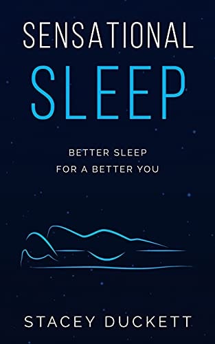 Sensational Sleep Better Sleep for a Better You