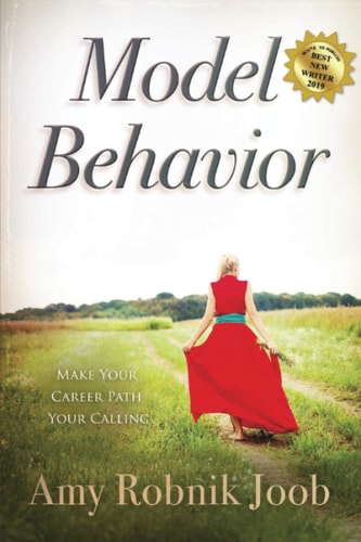 Model Behavior Make Your Career Path Your Calling