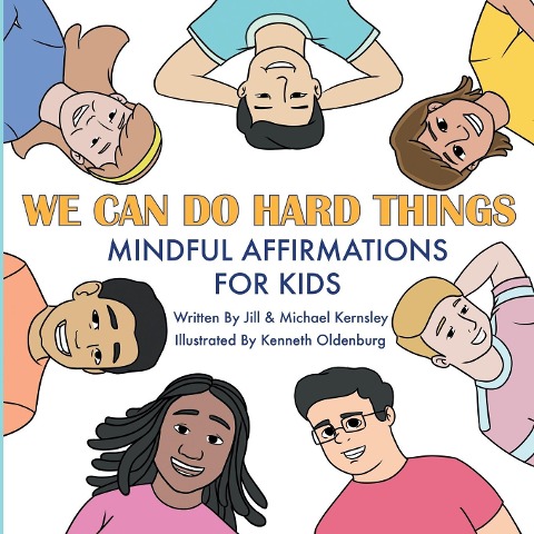 We Can Do Hard Things: Mindful Affirmations For Kids (Positive Affirmations for Self-Love and Self-Esteem, Childrens Picture Book, For Children Ages 3-8)